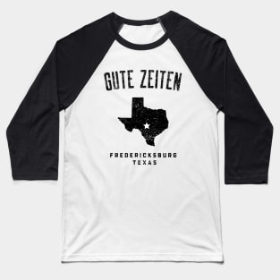 FREDERICKSBURG TEXAS GUTE ZEITEN Baseball T-Shirt